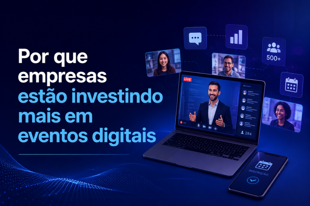 Por que empresas estão investindo mais em eventos digitais